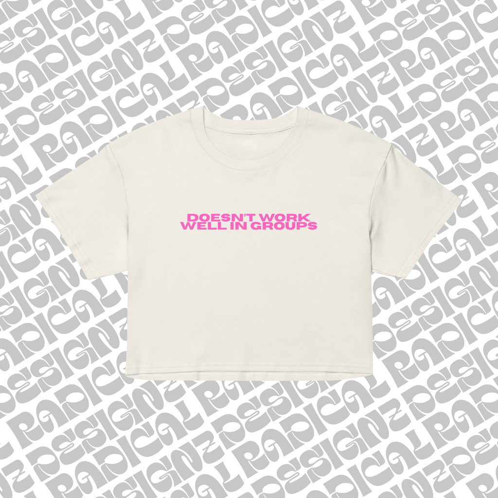 Doesn’t work well in groups baby tee