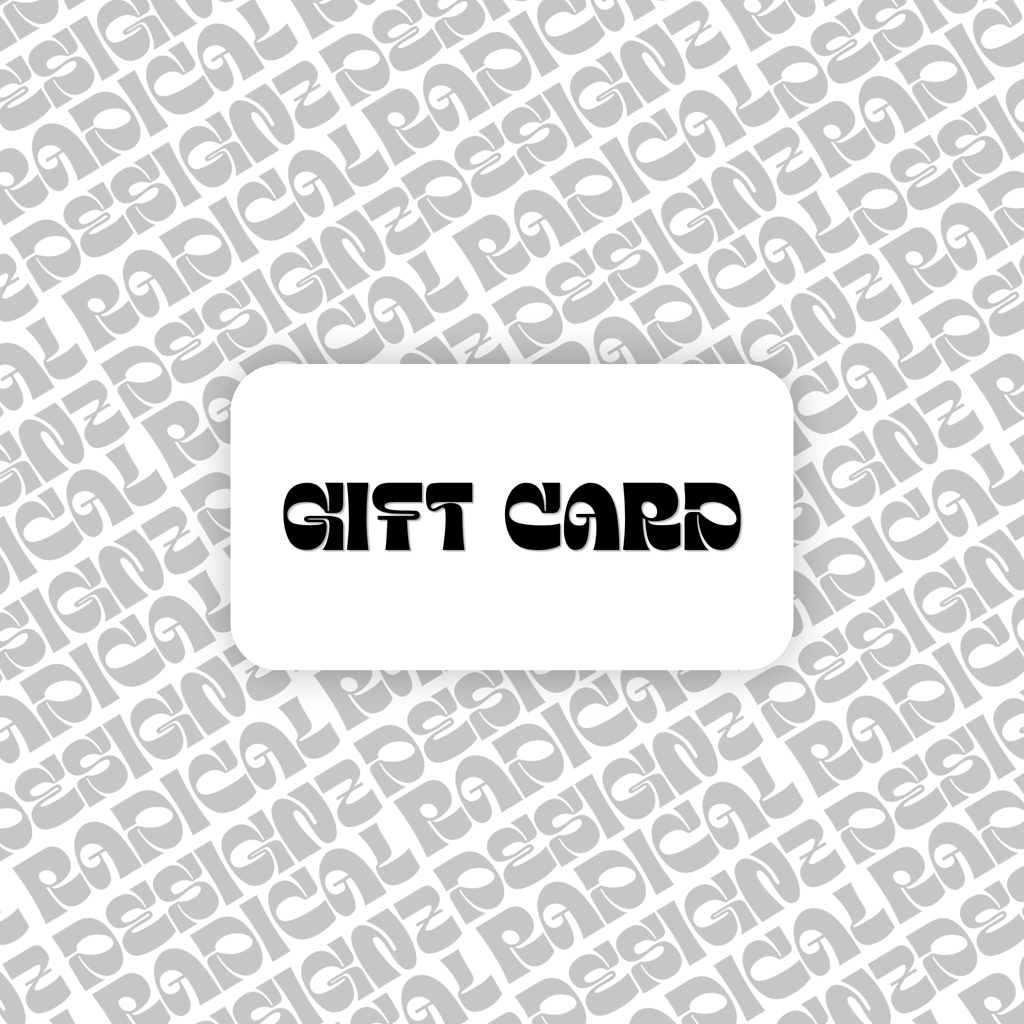 Radical Designz Gift Card