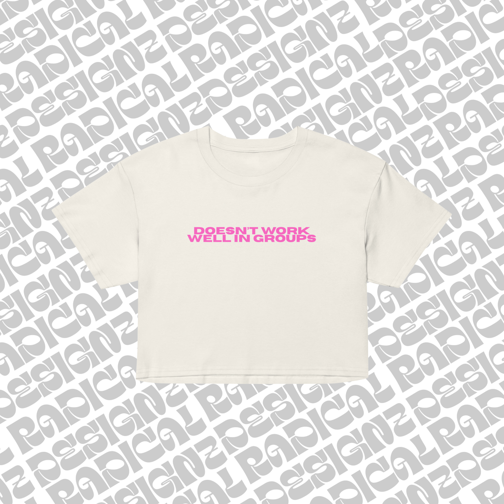Doesn’t work well in groups baby tee